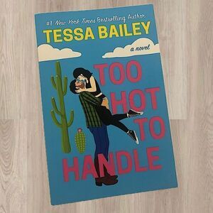 ‘Too Hot To Handle’ by Tessa Bailey Paperback